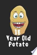 18 Year Old Potato: Funny 18th Birthday Notebook / Journal (6 X 9)