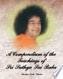 A Compendium of the Teachings of Sri Sathya Sai Baba