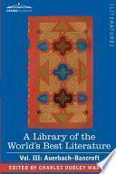 A Library of the World's Best Literature - Ancient and Modern - Vol. III (Forty-Five Volumes; Auerbach - Bancroft