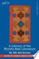 A Library of the World's Best Literature - Ancient and Modern - Vol. XIII (Forty-Five Volumes); Dutt-Emerson