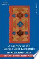 A Library of the World's Best Literature - Ancient and Modern - Vol.XXII (Forty-Five Volumes); Kingsley-Le Sage