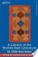 A Library of the World's Best Literature - Ancient and Modern - Vol.XXXII (Forty-Five Volumes); Rumi-Schrer