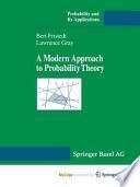 A Modern Approach to Probability Theory