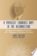 A Physicist Examines Hope in the Resurrection