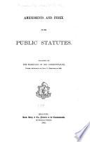 Amendments and Index to the Public Statutes