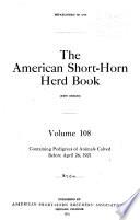 American Short-horn Herd Book, Containing Pedigrees of Short-horn Cattle
