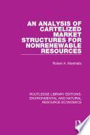 An Analysis of Cartelized Market Structures for Nonrenewable Resources