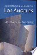 An Arch Guidebook to Los Angeles