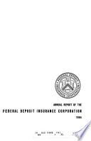 Annual Report of the Federal Deposit Insurance Corporation for the Year Ending ...