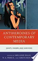 Antiheroines of Contemporary Media