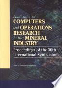 Application of Computers and Operations Research in the Mineral Industry