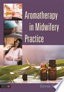 Aromatherapy in Midwifery Practice