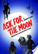 Ask for the Moon