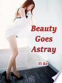 Beauty Goes Astray