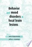 Behavior and Mood Disorders in Focal Brain Lesions