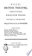 Bell's British Theatre, Consisting of the Most Esteemed English Plays. Volume the First [- Twenty-first]