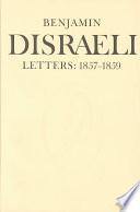 Benjamin Disraeli Letters: 1857-1859