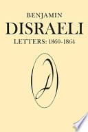 Benjamin Disraeli Letters: 1860-1864