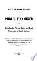 Biennial Report of the Public Examiner on State Banks, Private Banks and Trust Companies ...