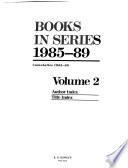 Books in Series, 1985-89: Author index ; Title index