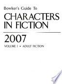 Bowker's Guide to Characters in Fiction 2007