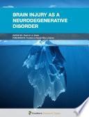 Brain Injury as a Neurodegenerative Disorder