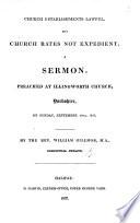 Church Establishmens lawful, but church rates not expedient. A sermon [1 Cor. X. 23].