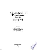 Comprehensive Dissertation Index, 1861-1972: Engineering: chemical, mechanical, and metallurgical