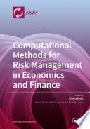 Computational Methods for Risk Management in Economics and Finance
