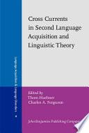 Crosscurrents in Second Language Acquisition and Linguistic Theories