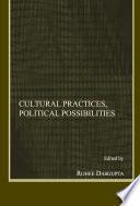 Cultural Practices, Political Possibilities