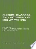 Culture, Diaspora, and Modernity in Muslim Writing