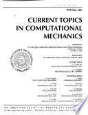 Current Topics in Computational Mechanics