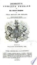 Debrett's Complete Peerage of the United Kingdom of Great Britain & Ireland ...