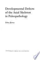 Developmental Defects of the Axial Skeleton in Paleopathology