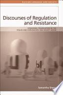 Discourses of Regulation and Resistance