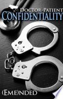 Doctor-Patient Confidentiality: Volume One (Confidential #1) (Bestselling Contemporary Erotic Romance: BDSM, Free, New Adult, Medical, Erotica, Billionaire, Sports, Adult, Alpha Male, Romance with Sex, Good Romance Books/Novels/Series to Read 2019. US, UK, CA, AU, IN, ZA))