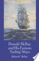 Donald McKay and His Famous Sailing Ships