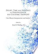 Doubt, Time and Violence in Philosophical and Cultural Thought