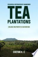 Ecological restoration of abandoned tea plantations