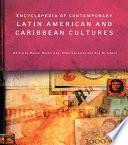 Encyclopedia of Contemporary Latin American and Caribbean Cultures
