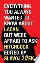 Everything You Always Wanted to Know About Lacan But Were Afraid to Ask Hitchcock