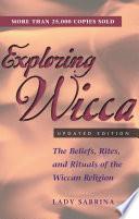 Exploring Wicca, Updated Edition