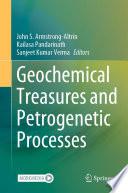 Geochemical Treasures and Petrogenetic Processes