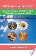 Healing and Wholeness: Complementary and Alternative Therapies for Mental Health