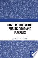 Higher Education, Public Good and Markets