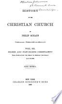 History of the Christian Church: Nicene and post-Nicene Christianity from Constantine the Great to Gregory the Great, A.D. 311-600, 3d rev