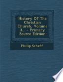 History of the Christian Church, Volume 3... - Primary Source Edition