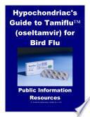 Hypochondriac's Guide to Tamiflu - Oseltamivir for Bird Flu
