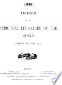 Index to the Periodical Literature of the World
